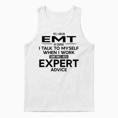 Emt Sometimes I Need Expert Advice Unisex Tank Top - White