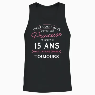 Princess 15 Ans Je Assure Gift Birthday Girl 15 Years T-Shirt, Black Unisex Tank Top - Black