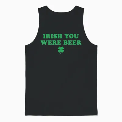 Irish You Were Beer Funny St Patricks Day Shamrock Unisex Tank Top - Black