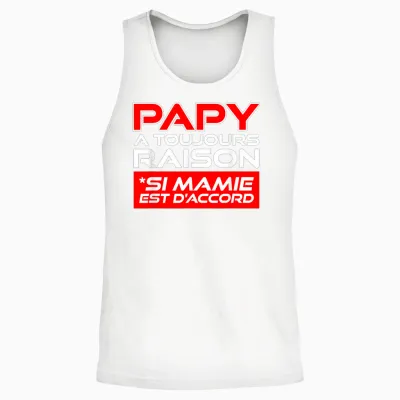 Gift Grandpa a Toujours Raison Humour Grandfather's Day Unisex Tank Top - White