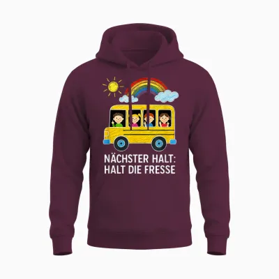 Nächster Halt Halt Die Fresse Unisex Hoodie - Maroon