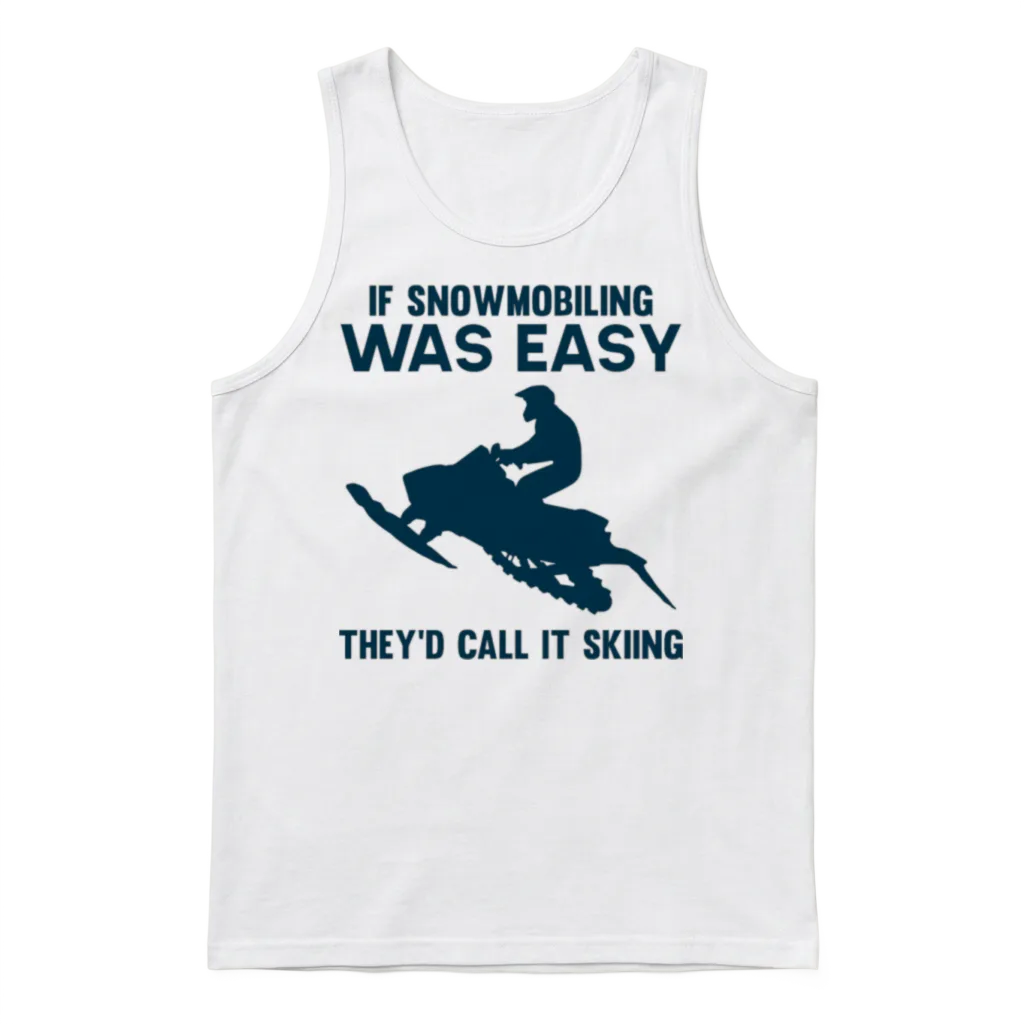 Funny Snowmobiling Sayings Snowmobile Ride Unisex Tank Top - White