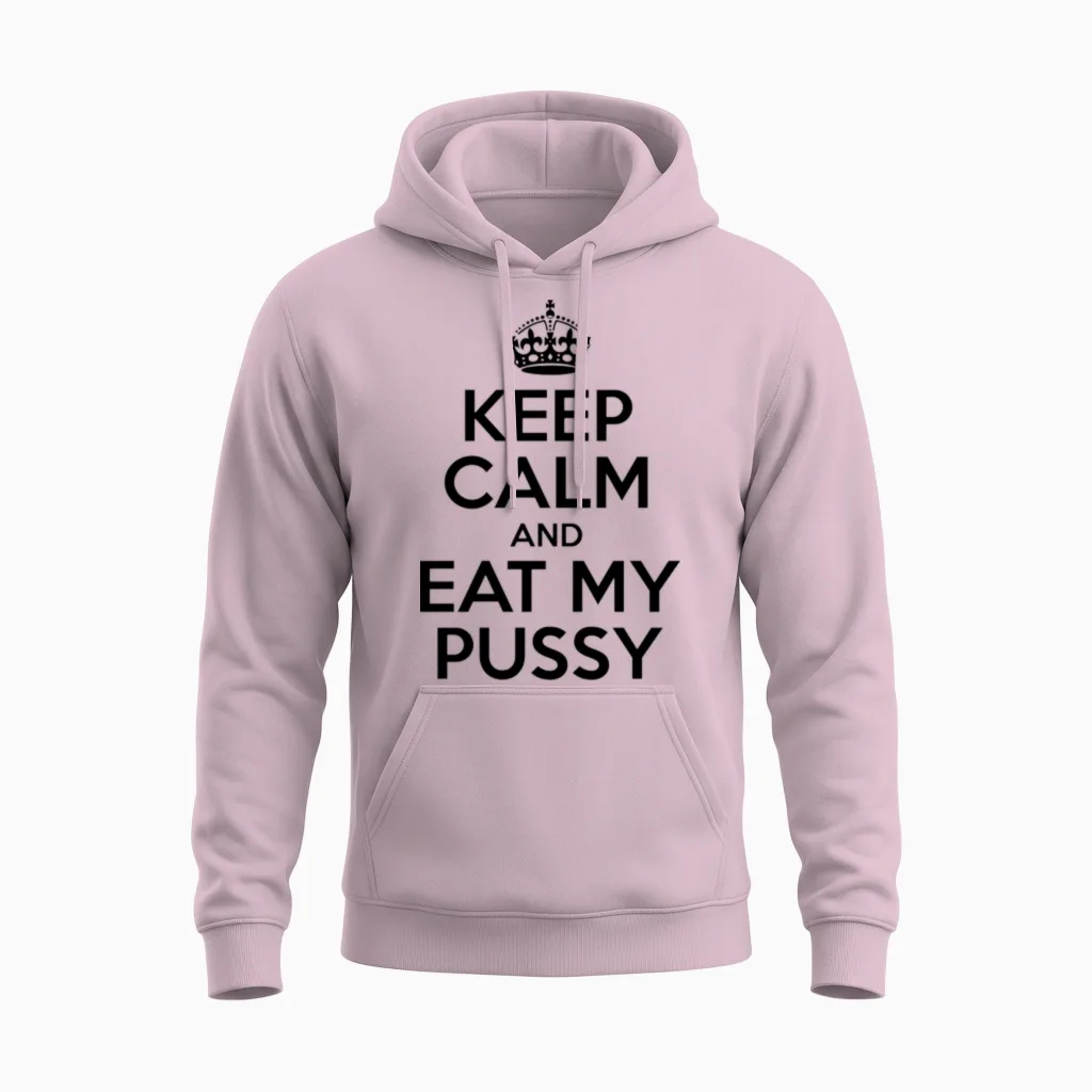 Keep Calm and Eat My Pussy Unisex Hoodie in Light Pink