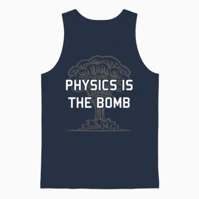 Physics Is the Nuclear Bomb Unisex Tank Top - Navy