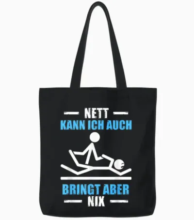 T-Shirt with German Text "nett Kann Ich Auch Physiotherapeut Physiotherapie", Black Tote Bags - Black