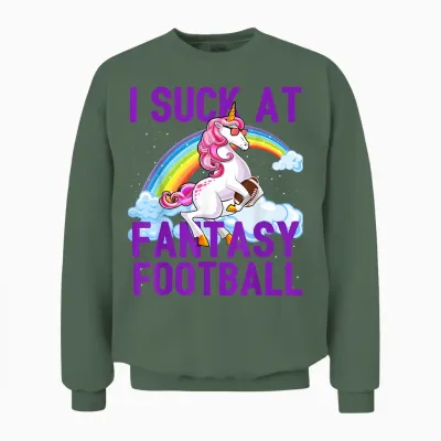 I Suck at Fantasy Football Unicorn Rainbow Loser Men Gift Unisex Sweatshirt - Military Green
