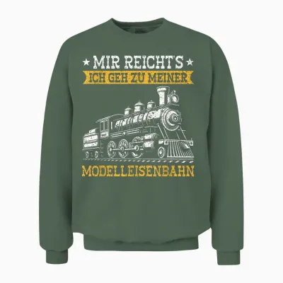 Mir Reichts Ich Geh Zu Meiner Modelleisenbahn Lokomotive Unisex Sweatshirt - Military Green
