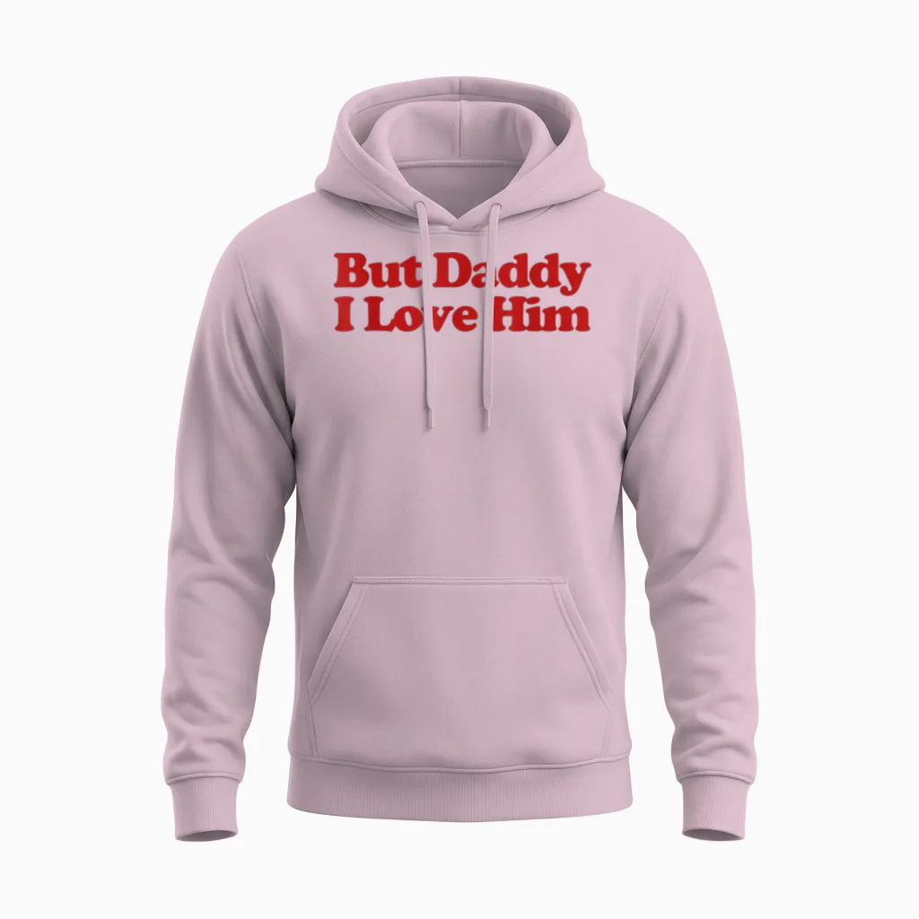 But Daddy I Love Him Y2k Aesthetic Trendy Unisex Hoodie in Light Pink