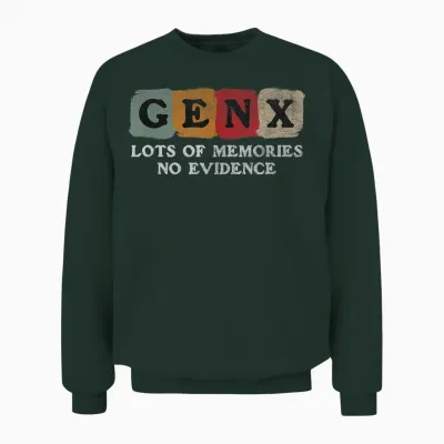 Vintage Generation X - Gen X Lots of Memories No Evidence Unisex Sweatshirt - Forest