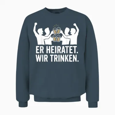 Er Heiratet Wir Trinken Lustiges Jga Junggesellenabschied Unisex Sweatshirt - Dark Heather