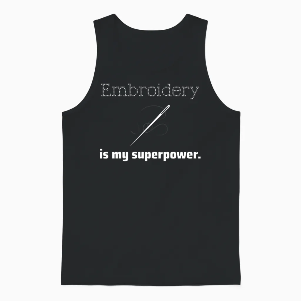 Embroidery Is My Superpower. Unisex Tank Top in Black