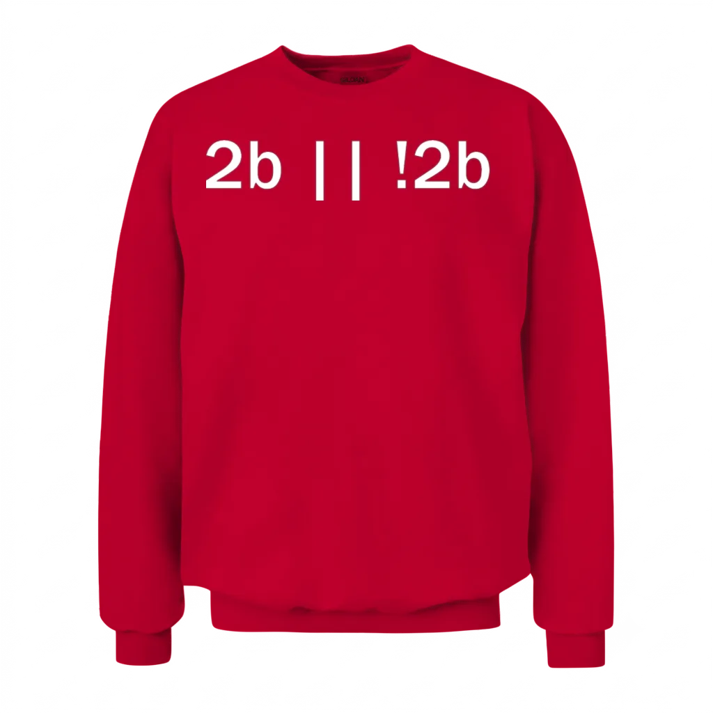 2b || !2b Funny Programmer Developers Computer Unisex Sweatshirt - Red