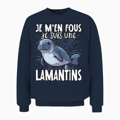 Je M'en Fous Je Suis Une Manatins - Cute Manatee T-Shirt, Black, S Unisex Sweatshirt - Navy