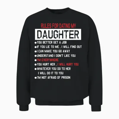 Rules for Dating My Daughter Unisex Sweatshirt - Black
