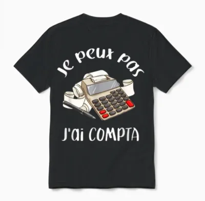 Gift for Accountant Je Peux Pas J'ai Compta T-Shirt, Black, S Unisex T-Shirt - Black