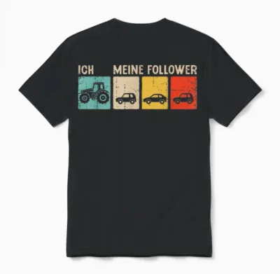Ich Und Meine Follower Trecker Bauer Landwirt Traktor Unisex T-Shirt - Black