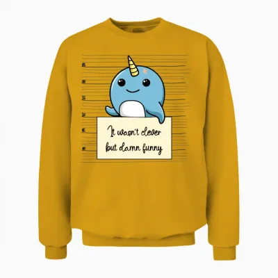 Narwhal Was Not Clever but Funny Unisex Sweatshirt - Gold