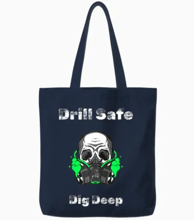 Drill Safe Dig Deep - Drilling Experts Tote Bags - Navy