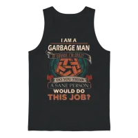 Garbage Man T Shirt - Sane Person Gift Item Unisex Tank Top - Black – 1