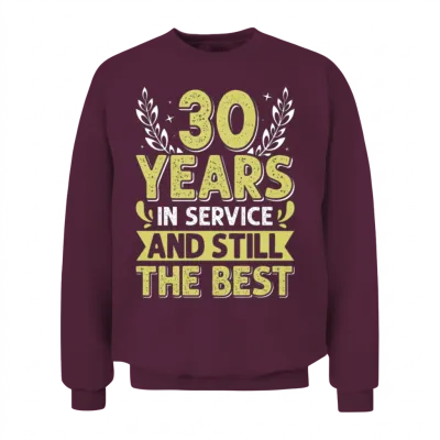 Jubilee 30 Years and Still the Best Colleague Unisex Sweatshirt - Maroon