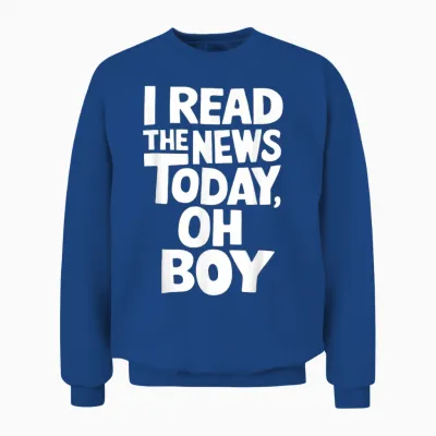 Ich Habe Heute Die Nachrichten Gelesen Oh Junge Funny Unisex Sweatshirt - Royal
