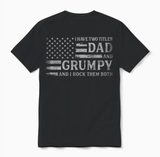 I Have Two Titles Dad & Grumpy Grey Usa Flag Father Grandpa Unisex T-Shirt in Black