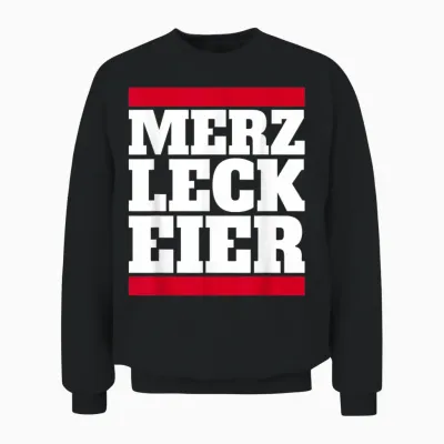 Merz Leck Eier Design Lustig Politik Deutschland Statement Unisex Sweatshirt - Black