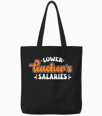Lower Teacher Salaries Funny Teacher Powers Joke Tote Bags - Black