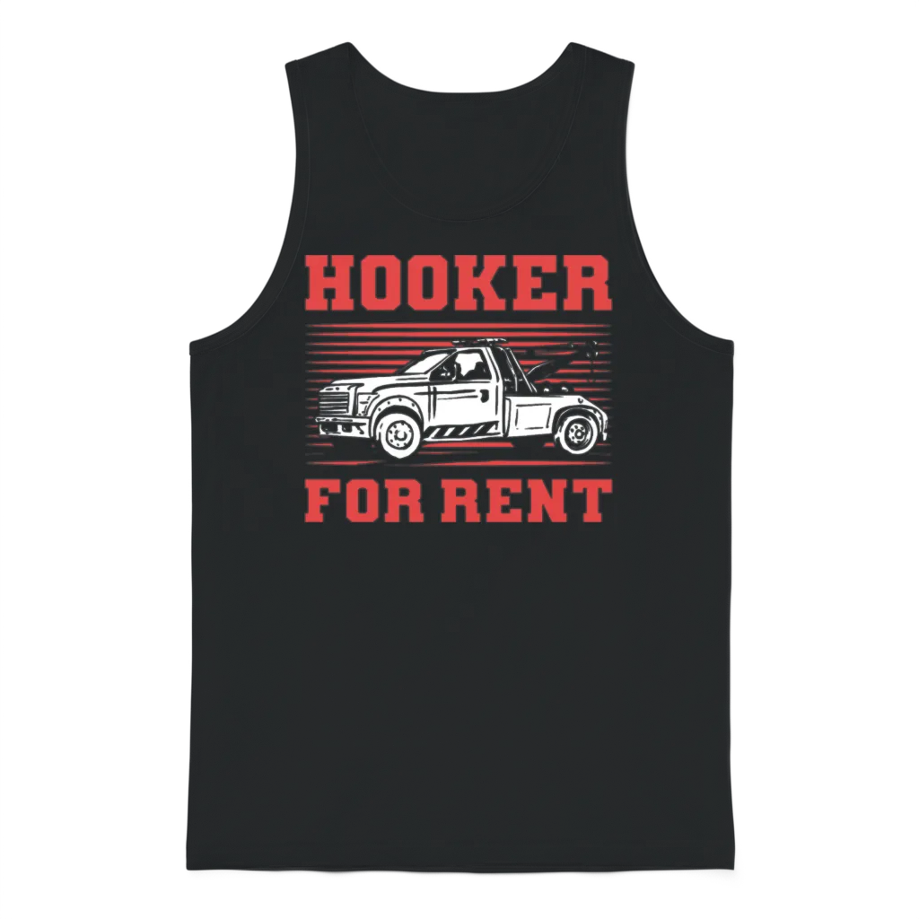 Hooker for Rent Tow Trucking Tow Truck Operator Unisex Tank Top - Black
