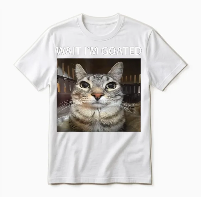 Wait I'm Goated Silly Cat Meme T-Shirt, Black Unisex T-Shirt in White