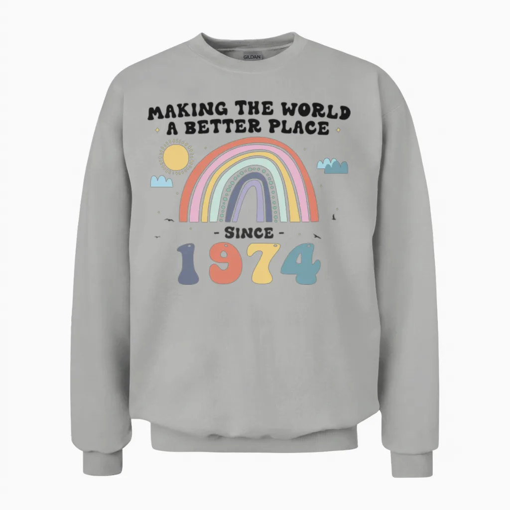 Making the World a Better Place Since 1974, 49th Unisex Sweatshirt in Ash