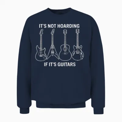 It’s Not Hoarding if It’s Guitars Men and Dad Grandpa Unisex Sweatshirt - Navy