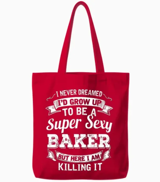 I'd Grow Up to Be a Super Sexy Baker Tote Bags in Red