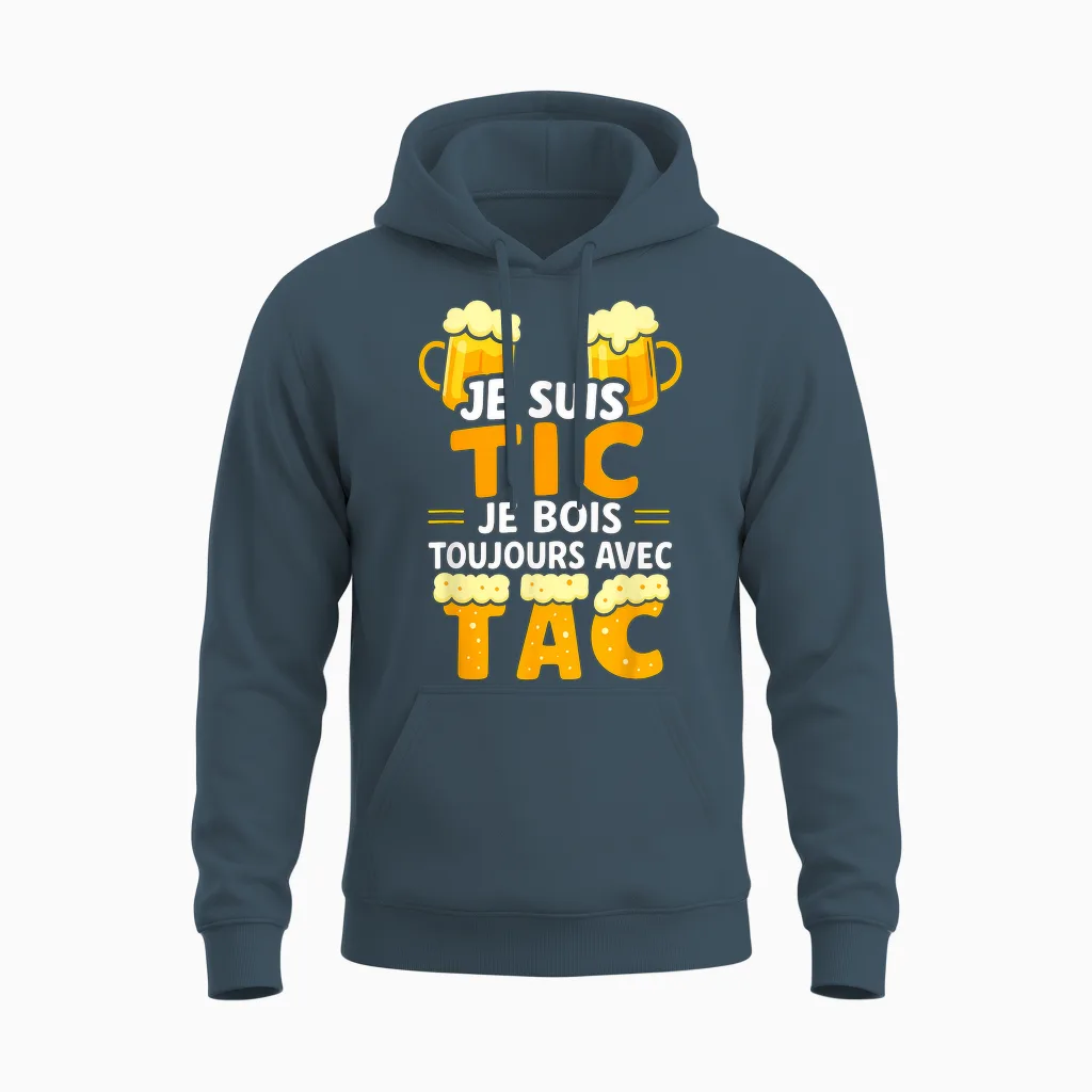 Je Suis Tic Je Bois Toujours Avec Tac - Assorted Humour Beer Unisex Hoodie in Dark Heather
