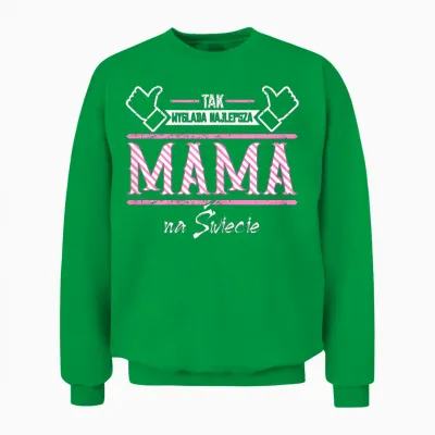 Mutter Tak Wyglada Najlepsza Mama Na Swiecie Unisex Sweatshirt - Irish Green