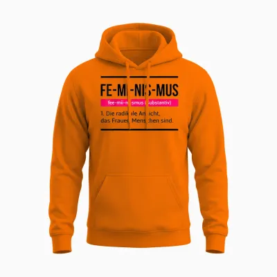 Feminismus Spruch Geschenk Sexismus Gleichberichtigung Defin Unisex Hoodie - Safety Orange