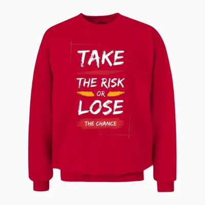 Take the Risk or Lose the Chance – Bold Motivation Unisex Sweatshirt - Red