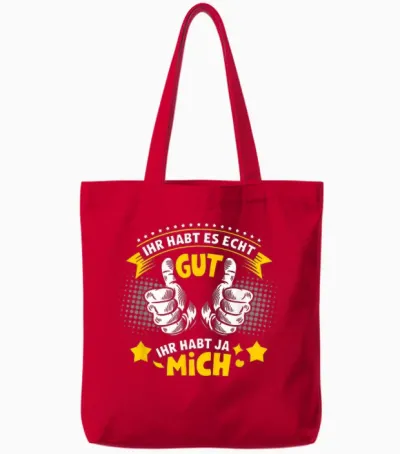 Ihr Habt Es Echt Gut Ihr Habt Ja Mich Funny Sayings Men's T-Shirt, Black, S Tote Bags - Red
