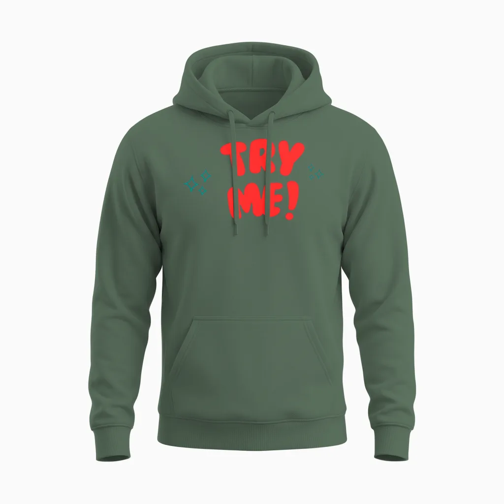 Try Me! Funny Apparel Unisex Hoodie in Military Green