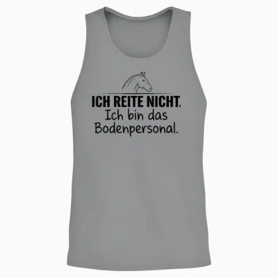 Ich Reite Nicht Ich Bin Das Bodenpersonal Unisex Tank Top - Sport Grey