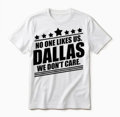 Dallas No One Likes Us Unisex T-Shirt - White