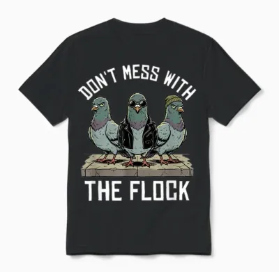 Don't Mess with Flock Funny Pigeon Lover Unisex T-Shirt - Black