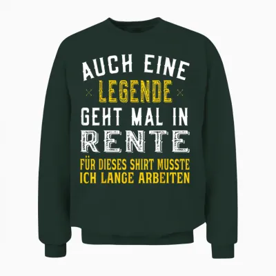 Rentner Spruch Auch Eine Legende Geht Mal in Rente Unisex Sweatshirt - Forest