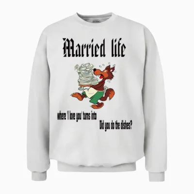 Married Life Unisex Sweatshirt - White