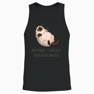 Katzenmutter I Am but Skin and Bones Lustiges Fat-Cat Meme Zitat Unisex Tank Top - Black