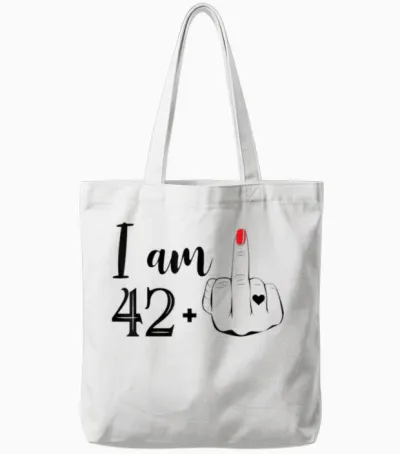 I Am 42 Plus 1 Finger of Honor Funny 43rd Birthday Woman Tote Bags - White