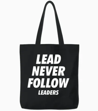 Lead Never Follow Leaders Tote Bags - Black