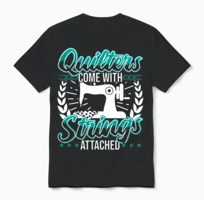 Quilters Come with Strings Attached Unisex T-Shirt - Black