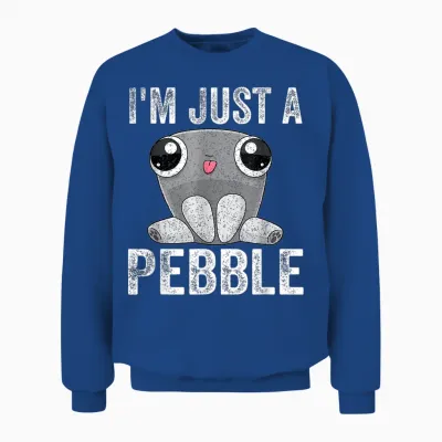I'm Just a Pebble Unisex Sweatshirt - Royal