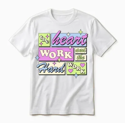 The Heart Work and the Hard Work T-Shirts, Hoodies Unisex T-Shirt - White
